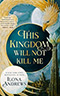 This Kingdom Will Not Kill Me